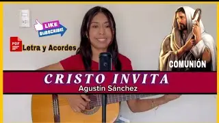 Cristo invita -Agust&iacute;n S&aacute;nchez (Letra y Acordes PDF)