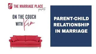 Avoiding a  parent child relationship in marriage