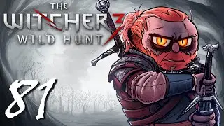 The Witcher: Wild Hunt [Part 81] - Cutting. It. Out.