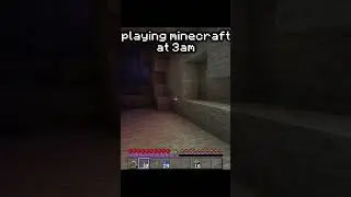 playing minecraft at 3am
