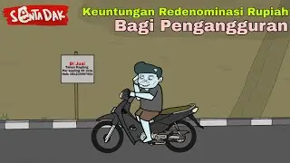 Ini Keuntungan Redenominasi Rupiah Bagi Pengangguran (Animasi Sentadak)
