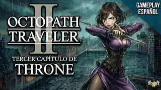 Octopath Traveler 2: Historia de Throne Cap. 3 - El Fin de la Familia
