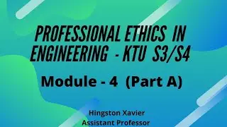 KTU S3 / S4 PROFESSIONAL ETHICS IN ENGINEERING - MODULE 4 ( PART A)