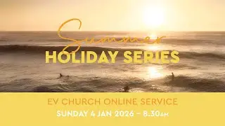 EV Church - 8.30am Online Service | Sun 4 Jan 2026