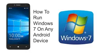 How To Run Windows 7 On Any Android Device