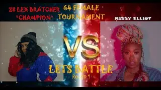 2# Lex Bratcher - Yikes VS Missy Elliott - Gossip Folks (ROUND 1) 64 FEMALE RAP BATTLE TOURNAMENT!!