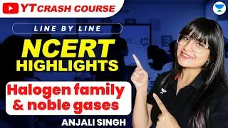 P Block | Halogen Family and Noble Gases | NCERT One Shot Chemistry | NEET 2023 | Anjali Singh