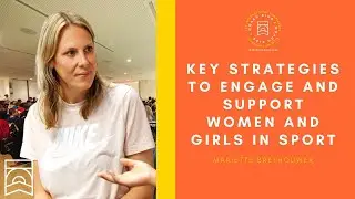 KEY STRATEGIES TO ENGAGE AND SUPPORT WOMEN AND GIRLS IN SPORT