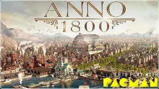 Anno 1800. Сложность Эксперт. 2К. Новое начало. №3