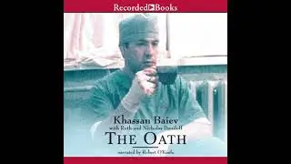 Oath: The Remarkable Story of a Surgeon's Life Under Fire in Chechnya - Khassan Baiev