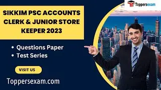 SIKKIM PSC ACCOUNTS CLERK & JUNIOR STORE KEEPER Syllabus 2023, Questions Paper, Test Series, Books
