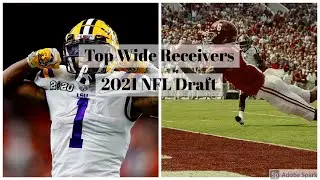 Top Wide Receivers In The 2021 NFL Draft | With Highlights