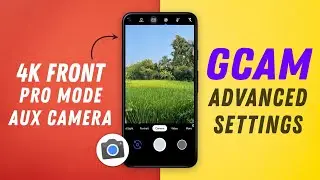 Google Camera with Advanced Settings | 4k in Front Camera | Pro Mode | Android 10 | AUX Camera