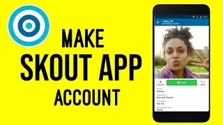 How to Create Skout Account [ Android - iPhone ]