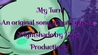 My Turn - A MTBY/Nightshade tribute song by Wy's Productions!