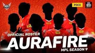 AURAFIRE ROSTER MPL S9 !!