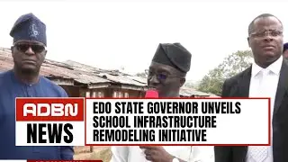EDO STATE GOVERNOR, SENATOR MONDAY OKPEBHOLO UNVEILS SCHOOL INFRASTRUCTURE REMODELING INITIATIVE