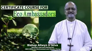 Certificate course for -Eco Ambassadors | Archdiocese of Bombay| Care for Environment|