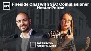 Fireside Chat with SEC Commissioner Hester Peirce | 2025 Bitcoin Policy Summit