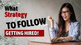 Part 2/13: Getting Hired - Strategy