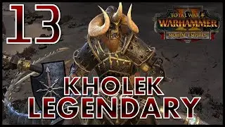 Total War: Warhammer 2 - Kholek Suneater - Legendary Mortal Empires Campaign - Episode 13