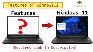 Windows 11 Features | Part-1 - Python Guru | Tech Expert