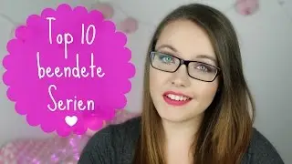 TOP 10 SERIEN, DIE SCHON ZU ENDE SIND! &hearts;
