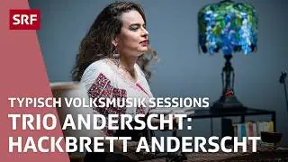 Trio Anderscht | Typisch Volksmusik Sessions | SRF