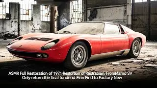 &ldquo;ASMR Restoration of 1971 Lamborghini Miura SV | From Abandoned Barn Find to Showroom New&rdquo;