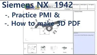 Siemens NX Practice  PMI & Making 3D PDF; 3차원 PDF 문서 만들기