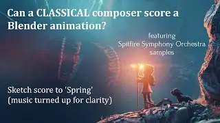 Classical composer challenge:  sketch score for animation using Spitfire Symphony Orchestra