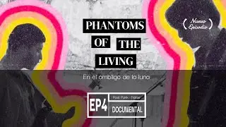 Documental Rock Subterr&aacute;neo CDMX | Ep. 4 | Phanthoms of the Living