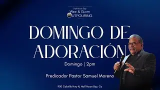 01/18/2025 Domingo de Adoraci&oacute;n / Pastor Samuel Moreno