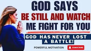 ✨️ BE STILL AND WATCH ME FIGHT FOR YOU (CHRISTIAN MOTIVATION)