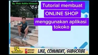TUTORIAL LENGKAP CARA MEMBUAT TOKO ONLINESHOP DENGAN APLIKASI TOKOKO BY.RISKI ADITIA HUTASOIT SMKN1
