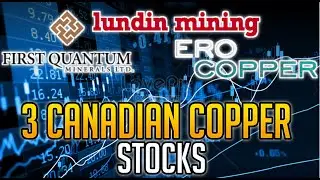 Financial Review of 3 Canadian Copper Stocks: Copper may be the next big commodity!