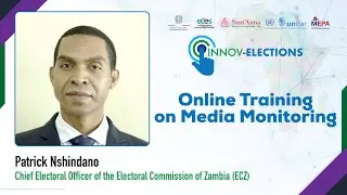 Media Monitoring Training - Patrick Nshindano Chief Electoral Officer of Zambia Electoral Commission