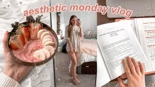 aesthetic monday in my life! *productive & busy day*