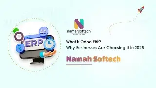 What is Odoo ERP? | Why Businesses Choose Odoo in 2025 | Namah Softech