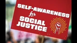 Self-awareness for Social Justice: Tools for Equity-Minded and Inclusive Leaders