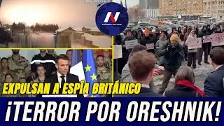 Macron confiesa terror por Oreshnik! Quieren tenerlo. Moscú corre espía británico, encara embajadora