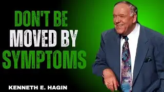Overcome Symptoms and Walk in Victory – Kenneth E. Hagin Motivation