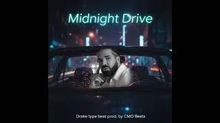 [FREE] Drake Type Beat 2025 - &ldquo;Midnight Drive&rdquo;