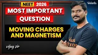 Moving Charges & Magnetism: Most Important Questions | NEET 2026 Physics