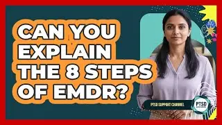 Can You Explain The 8 Steps Of EMDR?