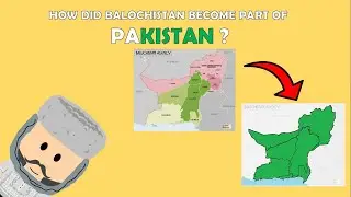 History of Balochistan | How did Balochistan become a part of Pakistan?