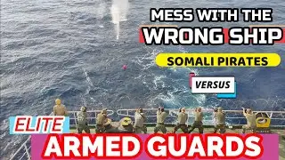 SOMALI PIRATES MESS WITH THE WRONG SHIP - ELITE ARMED GUARDS PREPARATION -NEW ATTEMPTED ATTACK