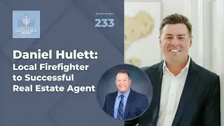 Daniel Hulett: Local Firefighter to Successful Real Estate Agent
