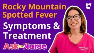 Rocky Mountain Spotted Fever: Symptoms & Treatments - Ask A Nurse |  @LevelUpRN