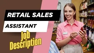 Job description of Retail Sales Assistant - Role, Responsibilities & Skills